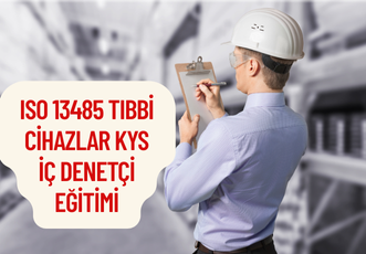 ISO 13485 Tıbbi Cihazlar KYS İç Denetçi Eğitimi